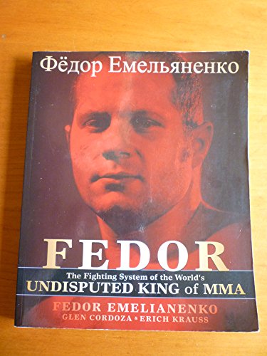 Fedor: The Fighting System of the World's Undisputed King of MMA