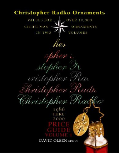Christopher Radko Ornaments: 1986 Through 2000