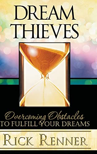 Dream Thieves: Overcoming Obstacles to Fulfill Your Dreams