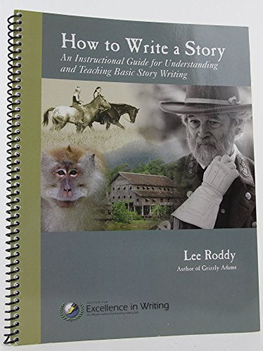 How to Write a Story: An Instructional Guide for Understanding and Teaching Basic Story Writing by Lee Roddy (2003) Spiral-bound