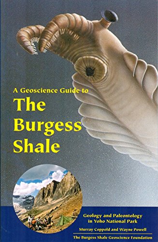 A Geoscience Guide to the Burgess Shale: Geology and Paleontology in Yoho National Park