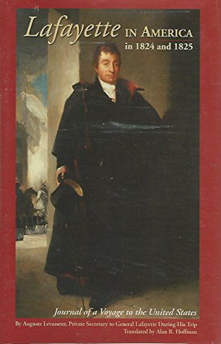 Lafayette in America in 1824 and 1825: Journal of a Voyage to the United States