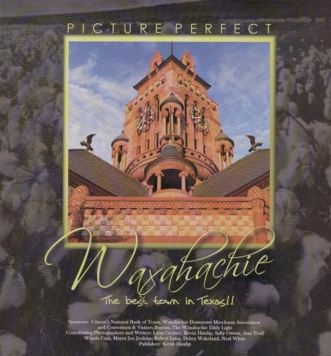 Picture Perfect Waxahachie the Best Town in Texas