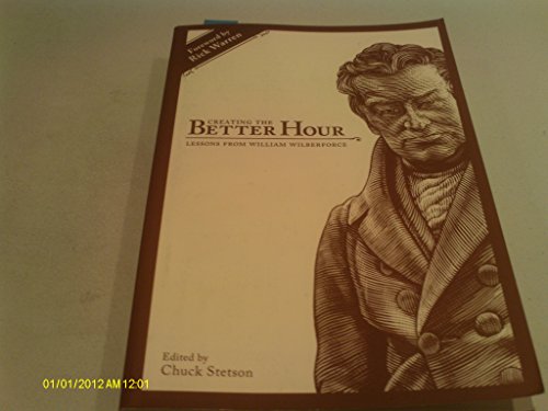 Creating the Better Hour: Lessons from William Wilberforce