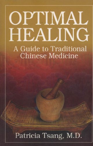 Optimal Healing: A Guide to Traditional Chinese Medicine
