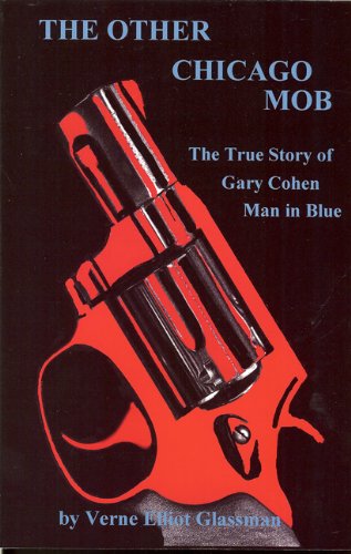 The Other Chicago Mob: The True Story of Gary Cohen Man in Blue