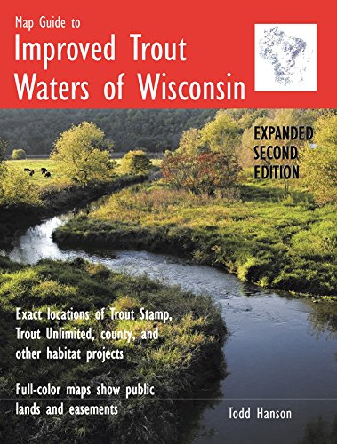 Map Guide to Improved Trout Waters of Wisconsin, Expanded Second Edition