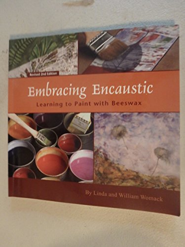 Embracing Encaustic: Learning to Paint with Beeswax
