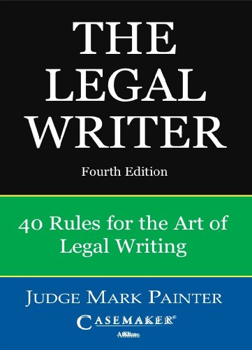 Legal Writer: 40 Rules for the Art of Legal Writing