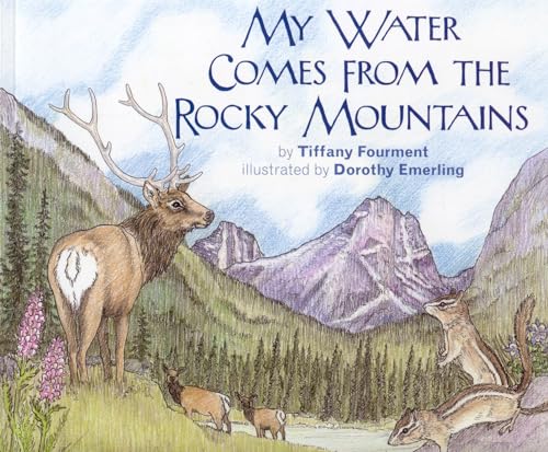 My Water Comes From the Rocky Mountains (Lter Schoolyard Series)