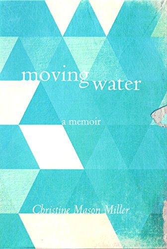 Moving Water: A Memoir