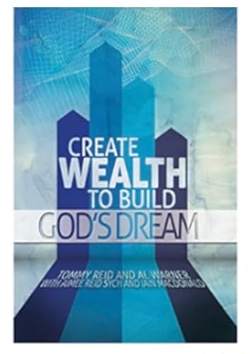 Create Wealth to Build God's Dream