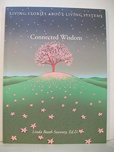 Connected Wisdom: Living Stories about Living Systems