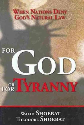 For God or for Tyranny: When Nations Deny God's Natural Law