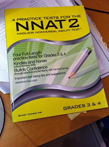4 Practice Tests for the NNAT2 - Grades 3 & 4 (Level D): FOUR FULL LENGTH Practice Tests for GRADE 3 & GRADE 4 (Practice Tests for the NNAT2 - Grade 3 & Grade 4)