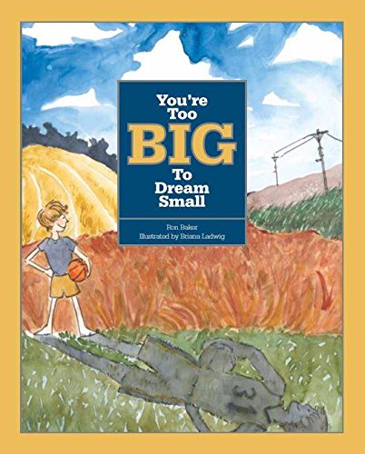 You're Too Big to Dream Small