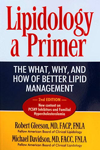 Lipidology a Primer: The What, Why, and How of Better Lipid Management 2nd Edition