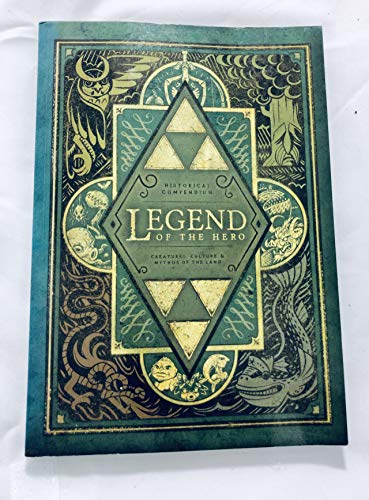 Legend of the Hero. Historical Compendium: Creatures, Cultures, and Mythos of the Land