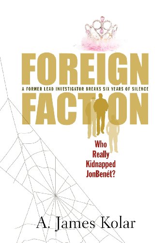 Foreign Faction - Who Really Kidnapped Jonbenet?