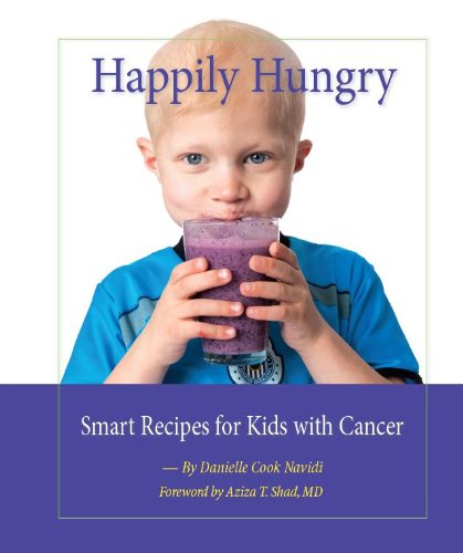Happily Hungry Smart Recipes for Kids with Cancer