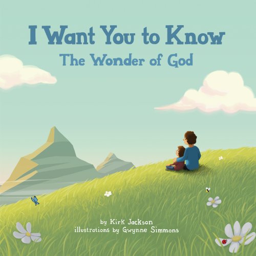 I Want You to Know: The Wonder of God