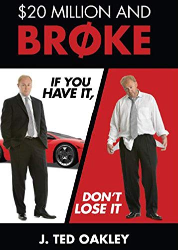 $20 Million and Broke - If You Have It, Don't Lose It