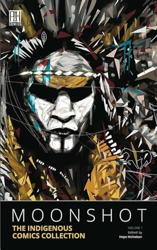 Moonshot: The Indigenous Comics Collection