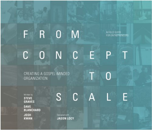 From Concept to Scale: Creating A Gospel-Minded Organization