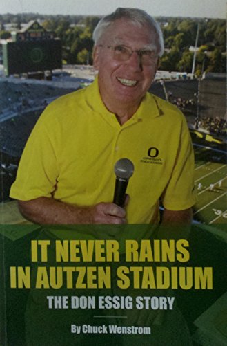 It Never Rains in Autzen Stadium: The Don Essig Story