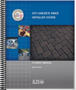 ICPI Concrete Paver Installer Course: Student Manual