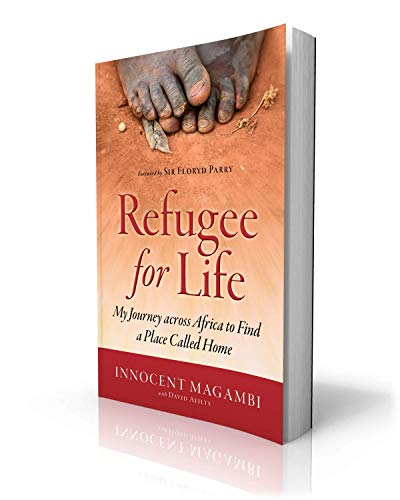 Refugee for Life: My Journey across Africa To Find a Place Called Home