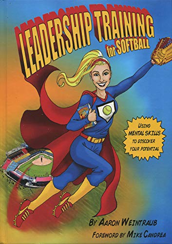 Leadership Training for Softball Using Mental Skills to Discover Your Potential