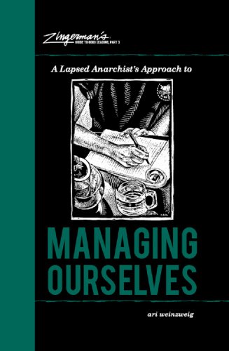 A Lapsed Anarchist's Approach to Managing Ourselves (Zingerman's Guide to Good Leading)