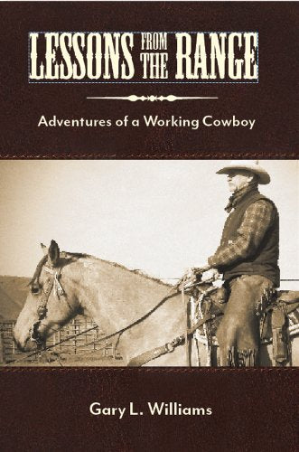Lessons From the Range - Adventures of a Working Cowboy