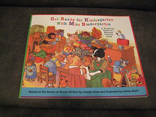 Get Ready for Kindergarten with Miss Bindergarten: A Treehouse Children's Museum Activity Book