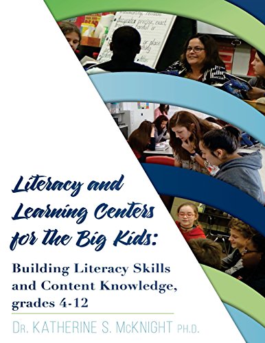 Literacy and Learning Centers for the Big Kids, Grades 4-12