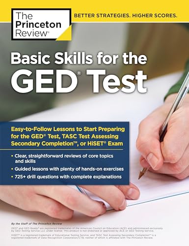 Basic Skills for the GED Test: Easy-to-Follow Lessons to Start Preparing for the GED Test, TASC Test, or HiSET Exam (College Test Preparation)