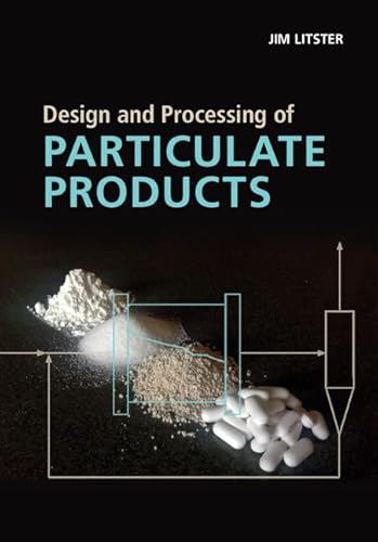 Design and Processing of Particulate Products (Cambridge Series in Chemical Engineering)