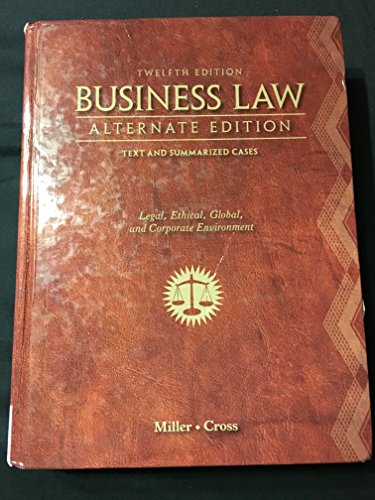 Business Law, Alternate Edition: Text and Summarized Cases