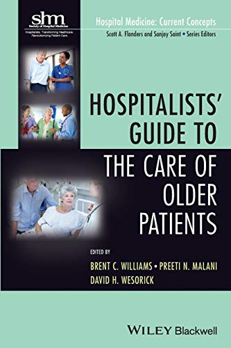Hospitalists' Guide to the Care of Older Patients (Hospital Medicine: Current Concepts)
