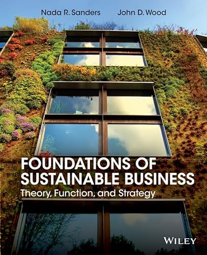 Foundations of Sustainable Business: Theory, Function, and Strategy