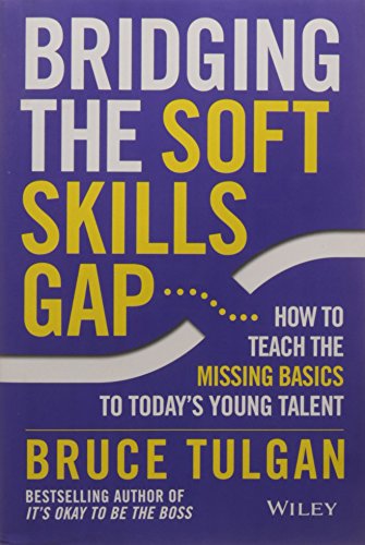 Bridging the Soft Skills Gap: How to Teach the Missing Basics to Today's Young Talent