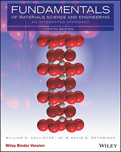 Fundamentals of Materials Science and Engineering, Binder Ready Version: An Integrated Approach