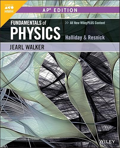 Student Edition Grades 9-12 2018 (Halliday, Fundamentals of Physics, Eleventh Edition, AP Edition)