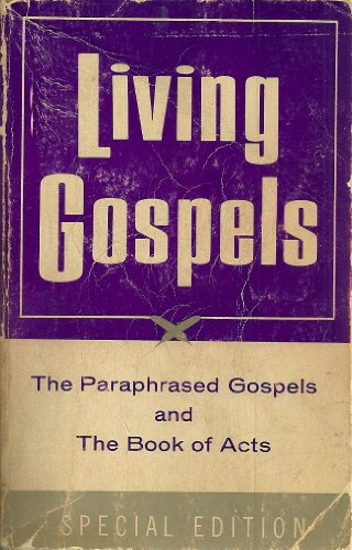 LIVING GOSPELS, THE PARAPHRASED GOSPELS AND THE BOOK OF ACTS, SPECIAL EDITION