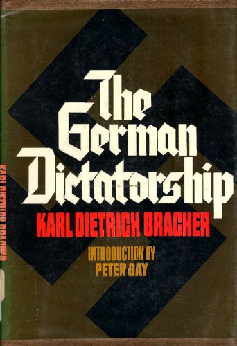 German Dictatorship: The Origins, Structure, and Effects of National Socialism.