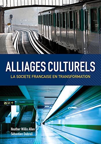 Alliages culturels: La societe française en transformation (with Premium Web Site Printed Access Card) (World Languages)