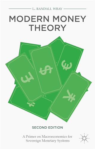 Modern Money Theory: A Primer on Macroeconomics for Sovereign Monetary Systems
