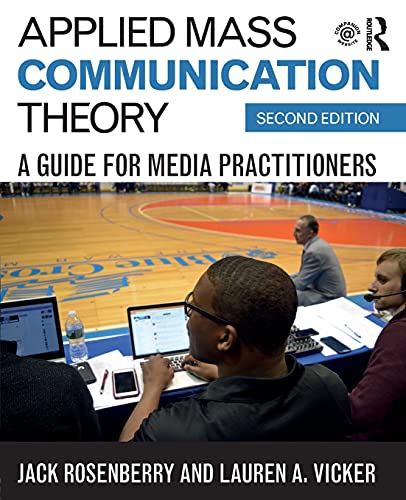 Applied Mass Communication Theory: A Guide for Media Practitioners