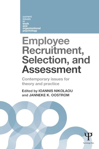 Employee Recruitment, Selection, and Assessment: Contemporary Issues for Theory and Practice (Current Issues in Work and Organizational Psychology)